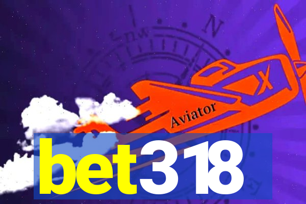 bet318