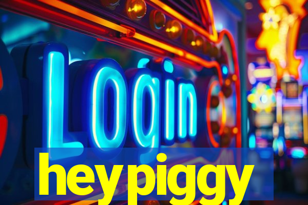 heypiggy