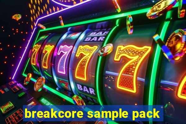 breakcore sample pack