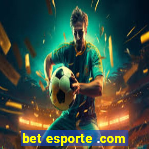 bet esporte .com