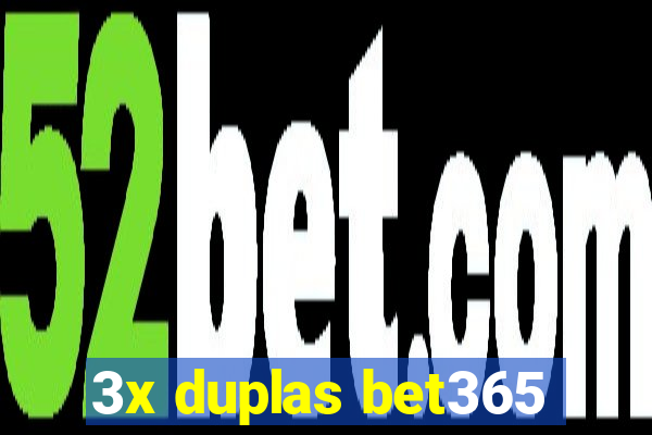 3x duplas bet365