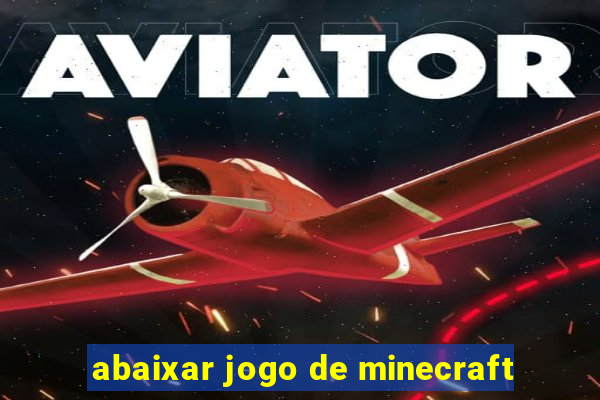 abaixar jogo de minecraft