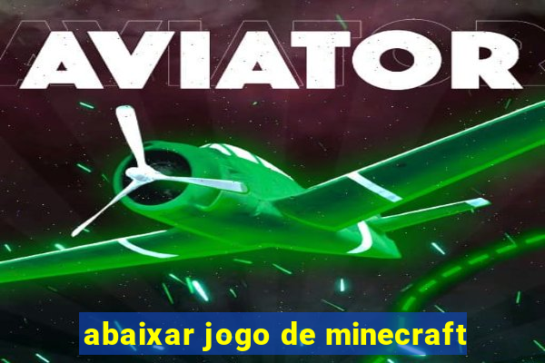 abaixar jogo de minecraft
