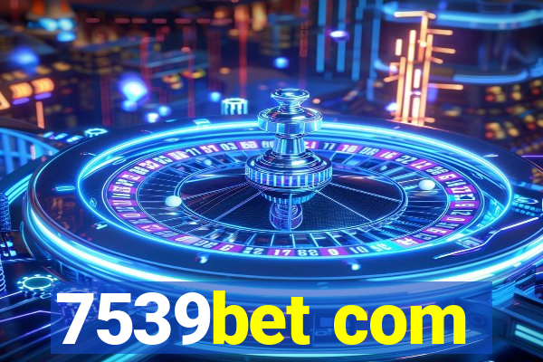 7539bet com