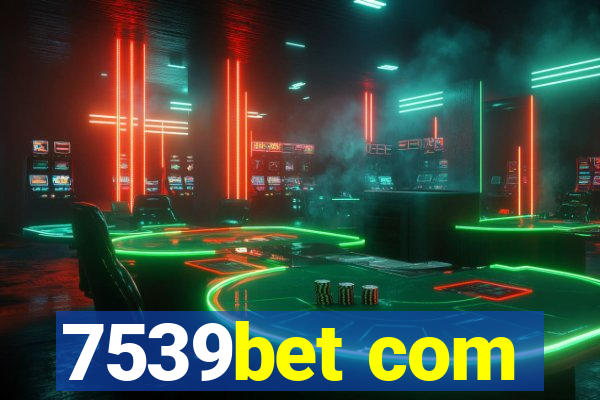 7539bet com