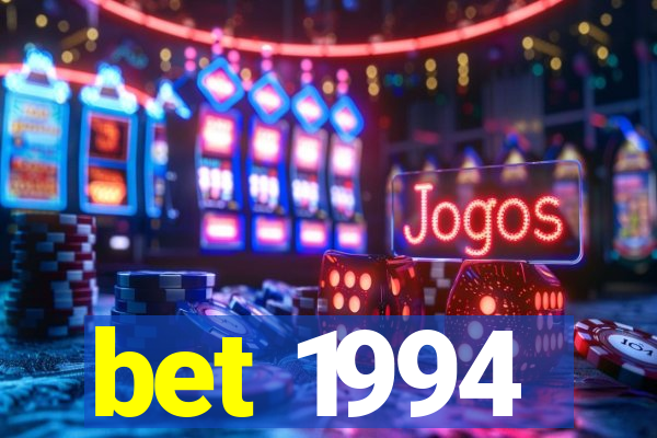bet 1994