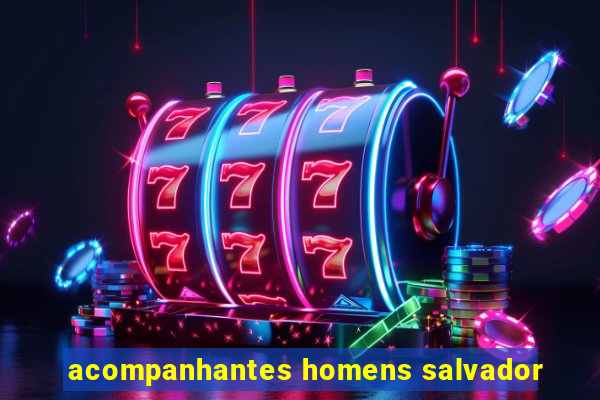 acompanhantes homens salvador