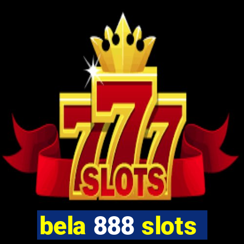 bela 888 slots
