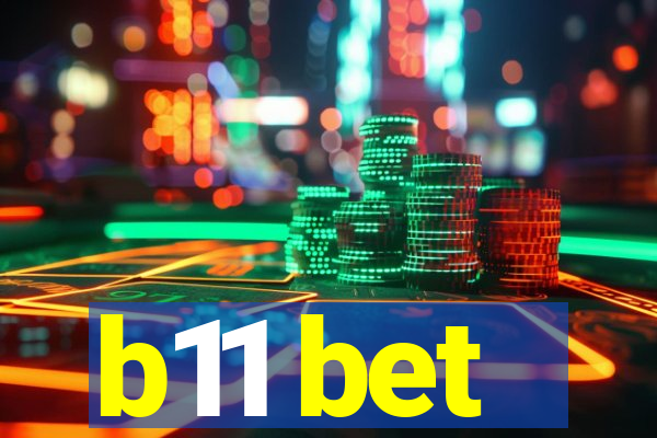 b11 bet