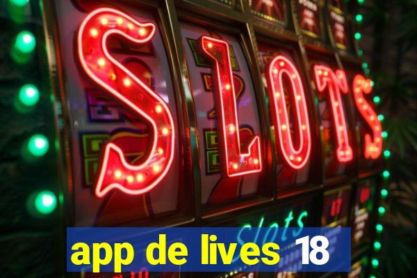 app de lives 18