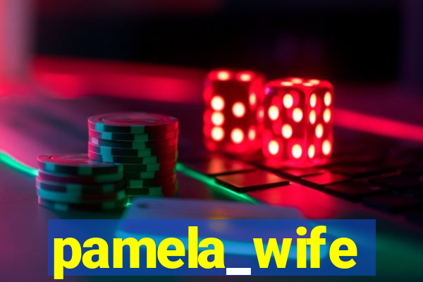 pamela_wife