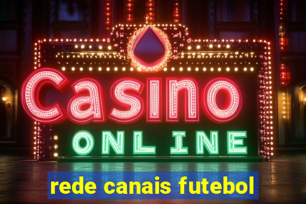 rede canais futebol