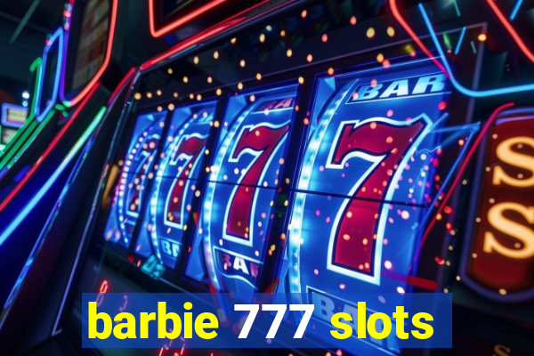barbie 777 slots