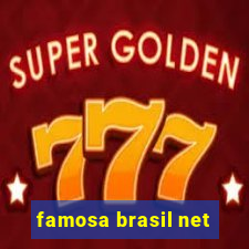famosa brasil net