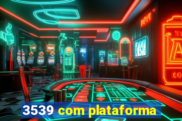 3539 com plataforma