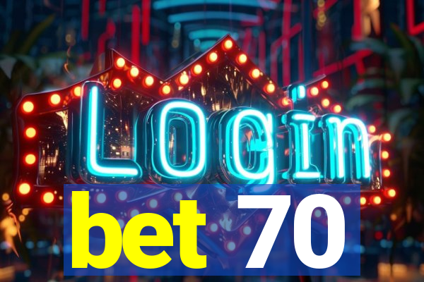 bet 70
