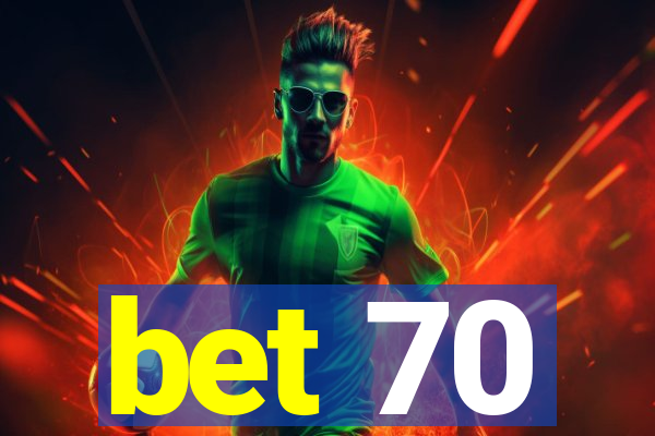 bet 70