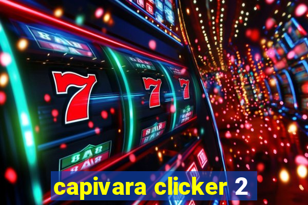 capivara clicker 2