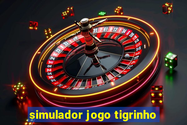 simulador jogo tigrinho