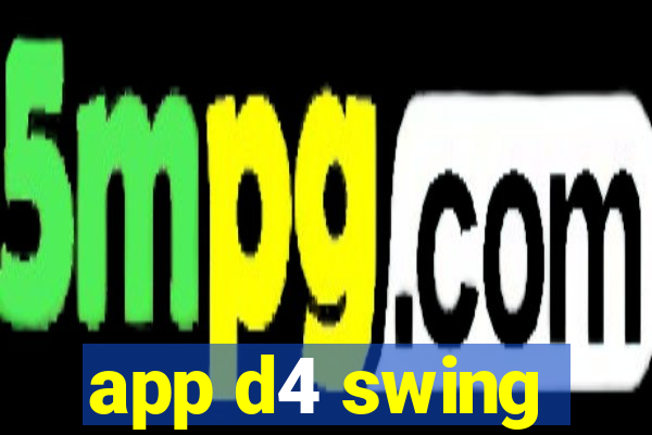 app d4 swing