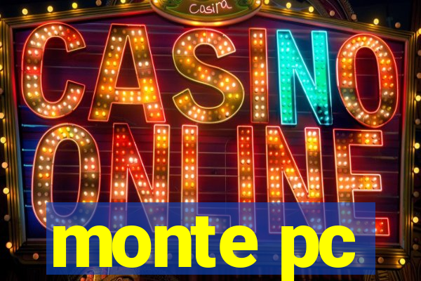 monte pc
