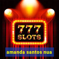 amanda santos nua
