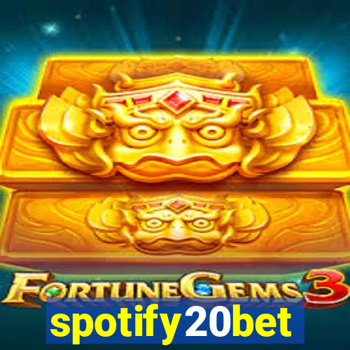 spotify20bet