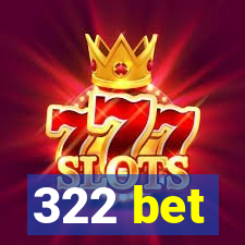 322 bet