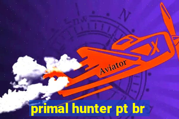 primal hunter pt br