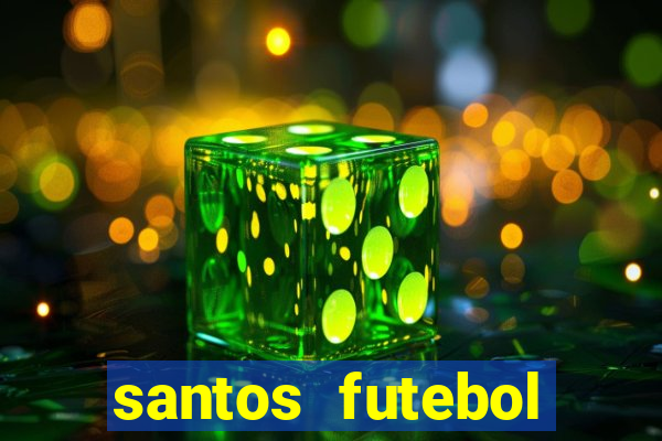 santos futebol clube peneiras