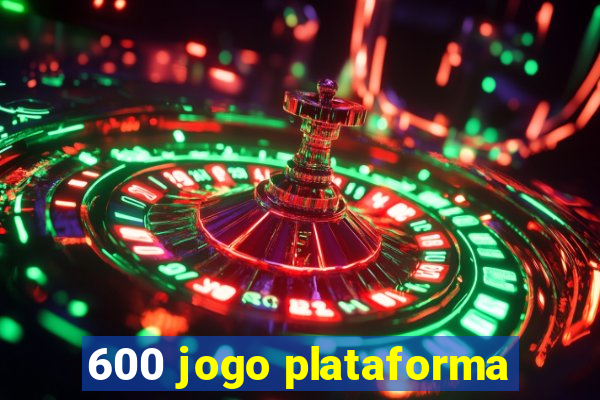 600 jogo plataforma