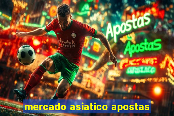 mercado asiatico apostas