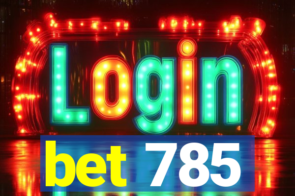 bet 785