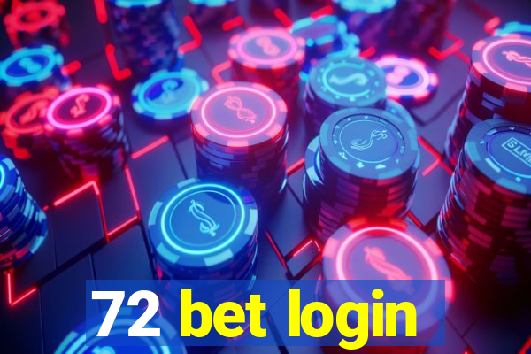 72 bet login