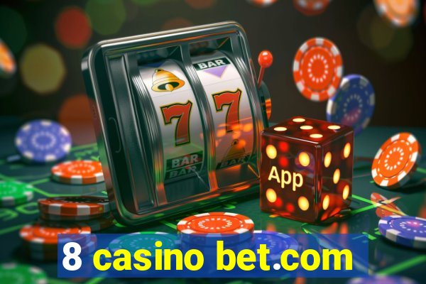 8 casino bet.com