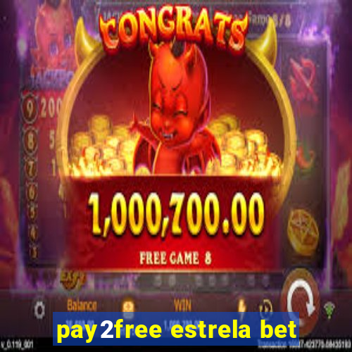 pay2free estrela bet