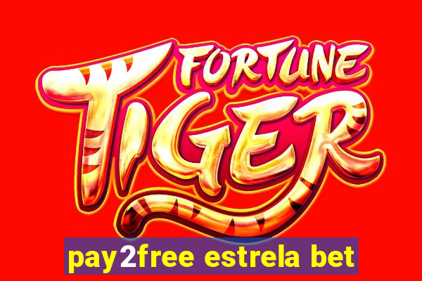 pay2free estrela bet