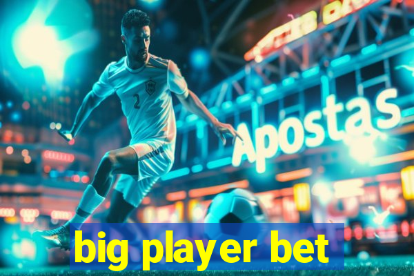 big player bet