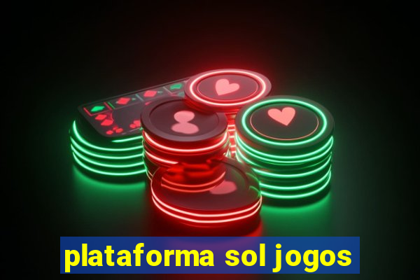plataforma sol jogos