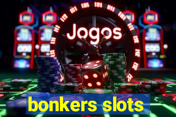 bonkers slots