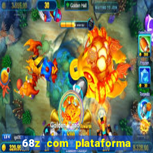 68z com plataforma de jogos