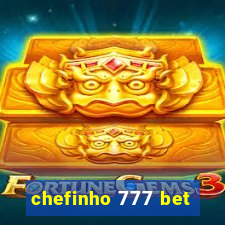 chefinho 777 bet