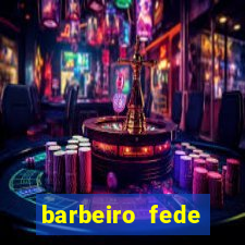 barbeiro fede quando morre