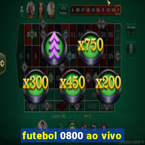 futebol 0800 ao vivo
