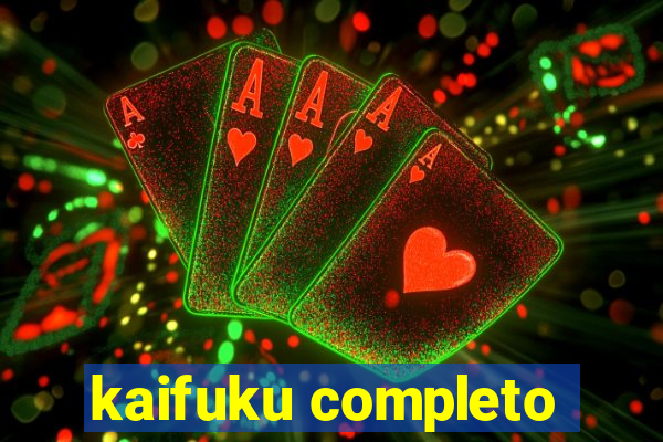 kaifuku completo