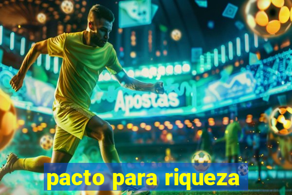 pacto para riqueza