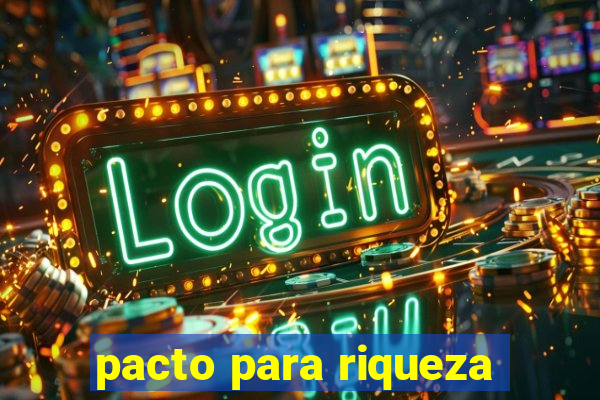 pacto para riqueza