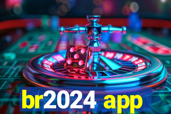 br2024 app