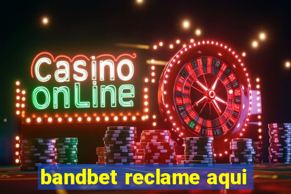 bandbet reclame aqui