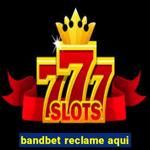 bandbet reclame aqui